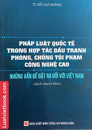 Sách Pháp luật quốc tế trong hợp tác đấu tranh phòng chống tội phạm công nghệ cao
