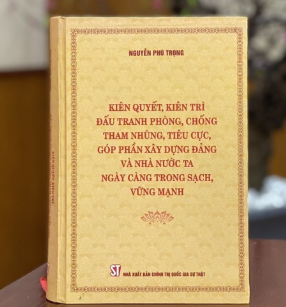 Kiên quyết, kiên trì đấu tranh phòng chống tham nhũng, tiêu cực (NXB Chính trị Quốc gia Sự thật)