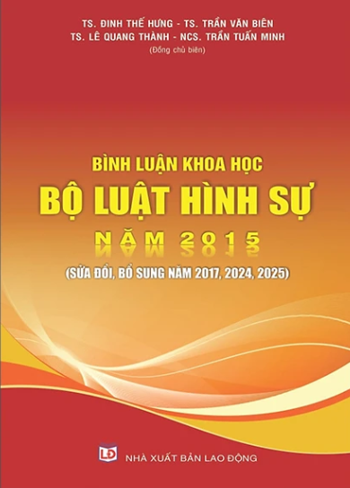 Sách Bình luận khoa học Bộ luật hình sự năm 2015 (sửa đổi, bổ sung năm 2017, 2024, 2025)