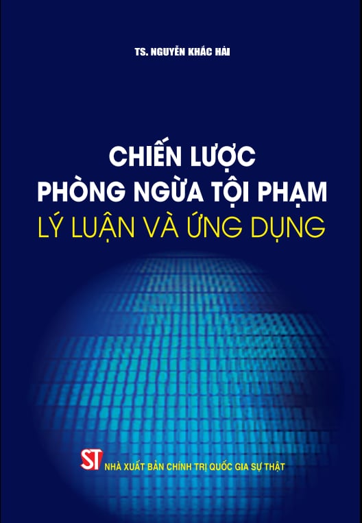 Sách Chiến lược phòng ngừa tội phạm lý luận và ứng dụng