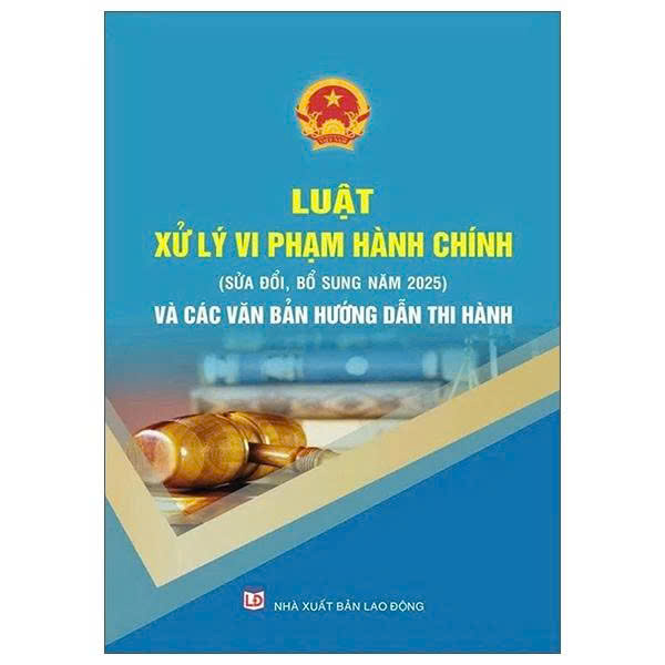 Sách Hướng dẫn thi hành Luật xử lý vi phạm hành chính các quy định xử phạt mới nhất